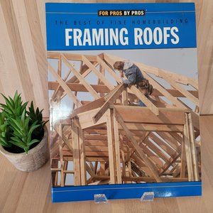 Taunton Press. Framing Roofs. Fine Homebuilding